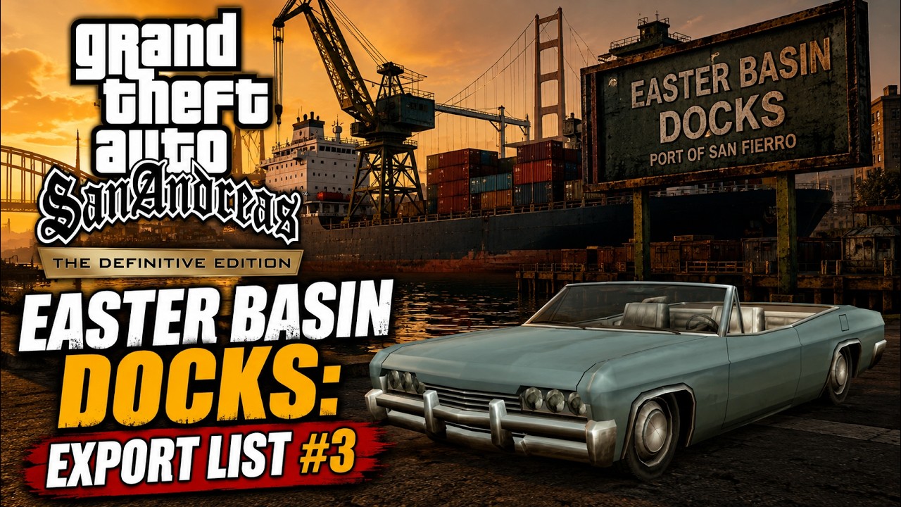 Grand Theft Auto: San Andreas - The Definitive Edition | Easter Basin Docks: Export List #3