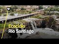 El río más contaminado de México ─ ¿Qué está pasando con la cuenca Lerma-Santiago?