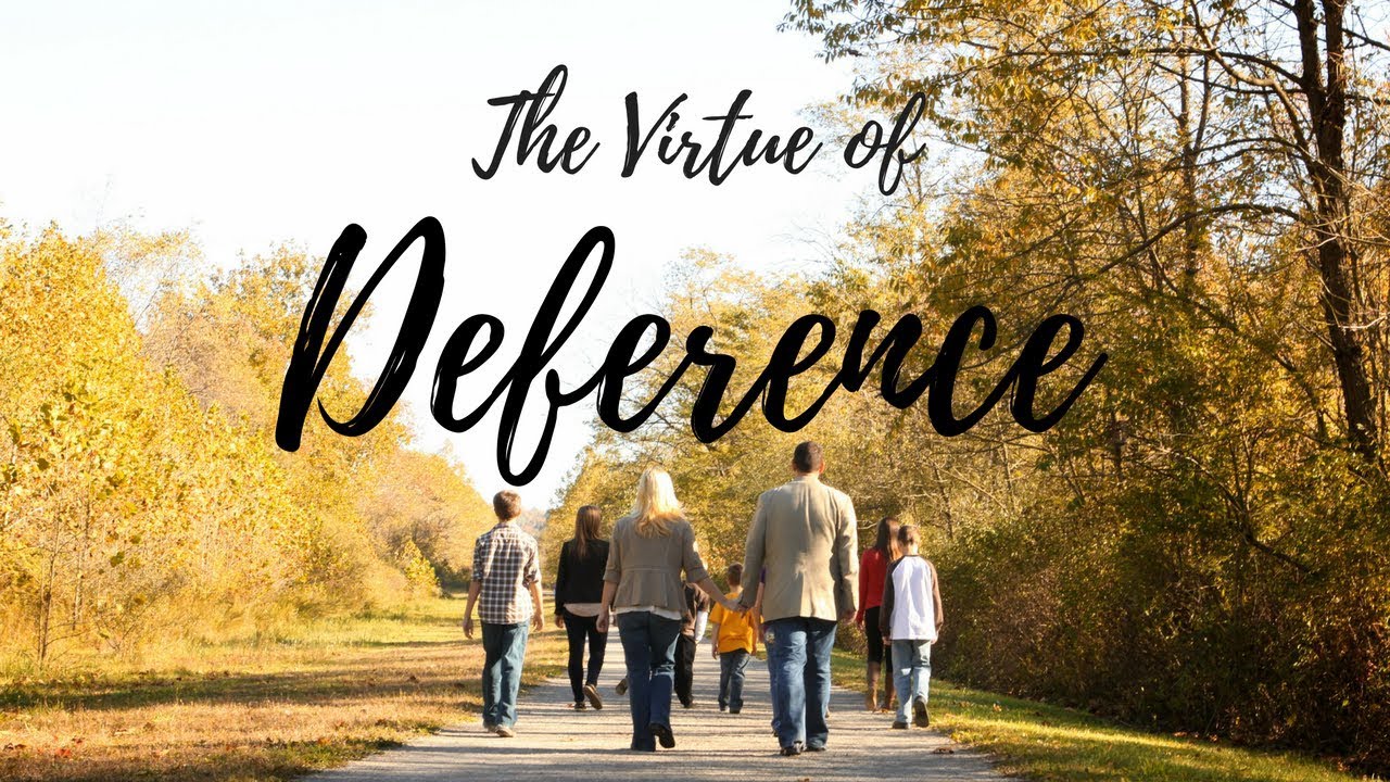 The Virtue Of DEFERENCE YouTube