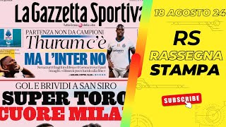 Gazzetta dello sport-Rassegna stampa del 18 agosto 2024