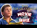 &quot;THE POLAR EXPRESS&quot; QUIZ! 🚂🎄🎬| Movie Quiz/Trivia/Test