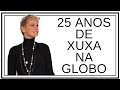 TV XUXA - 25 ANOS DE XUXA NA GLOBO - 1º PARTE
