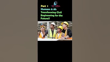 Humans & AI: Transforming Civil Engineering for the Future! Part 1 #ai #viral #trending