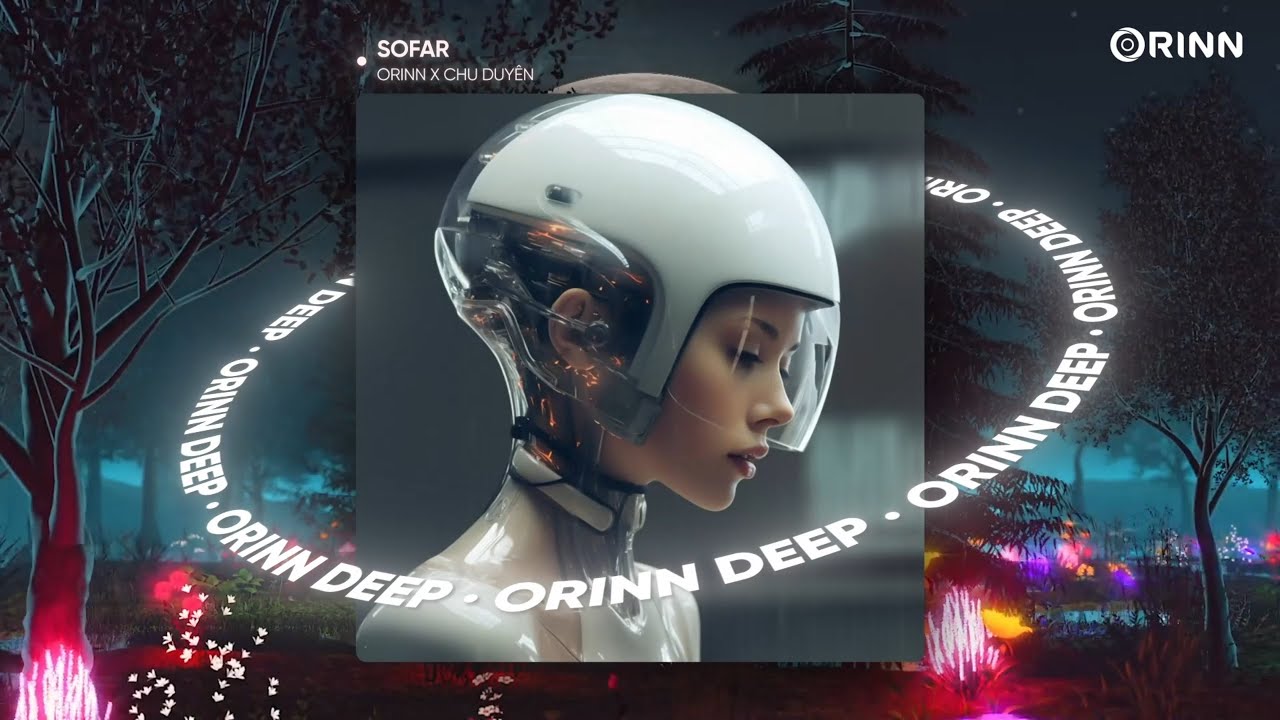SOFAR (ORINN X GUANG) - BINZ DA POET | CHU DUYÊN COVER | NHẠC REMIX DEEP HOUSE 2023