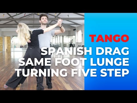 Spanish Drag, Same Foot Lunge & Turning Five Step | Tango