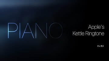 Apple - Kettle Ringtone (Piano Version)