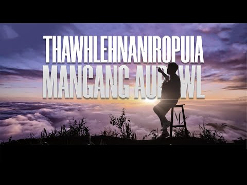 THAWHLEHNANIROPUIA | MANGANG