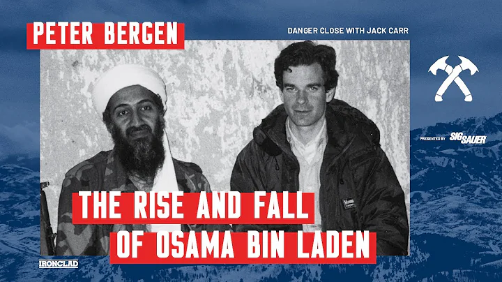 Peter Bergen: The Rise and Fall of Osama Bin Laden...