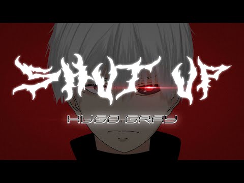 Hugo Gray - SHUT UP [Official Audio]