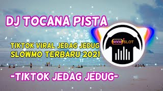 DJ TOCANA PISTA TIKTOK X BOKA DANCE TIKTOK REMIX FULL BASS TIKTOK VIRAL JEDAG JEDUG SLOWMO TERBARU