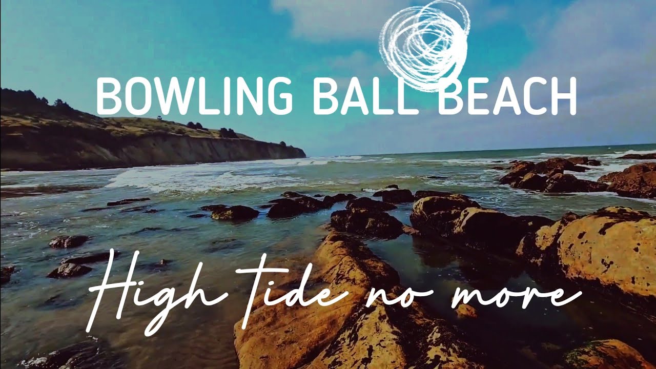 BOWLING BALL BEACH HIGH TIDE ? No more. YouTube