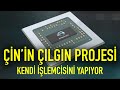 Çin kendi işlemcisini yapıyor | Bütün bilgisayarlarını değiştiriyor