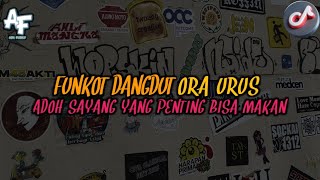 FUNKOT DANGDUT ADOH SAYANG YANG PENTING BISA MAKAN ORA URUS REMIX ORIGINAL ADI FVNKY