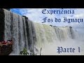 Experiencia de Viaje Foz do Iguaçu Brasil Argentina Paraguay Parte 1