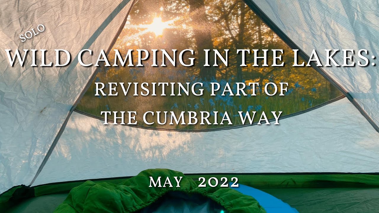 Wild Camping in the Lakes: Revisiting Part of The Cumbria Way - YouTube