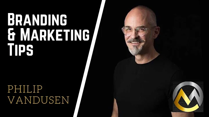 Branding and Marketing Tips with Philip VanDusen (...