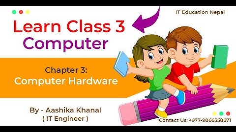 Ch 3 | Computer Hardware | Class-3 Computer Science Online Course in Nepali By Aashika Khanal