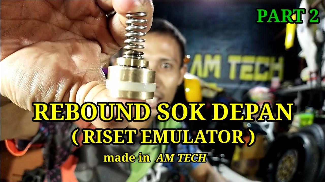REBOUND SOK DEPAN ( RISET PEMASANGAN EMULATOR made in AM TECH ) PART 2