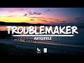 Avocuddle - Troublemaker (Lyrics)