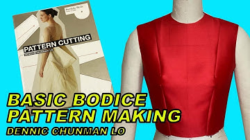 BASIC BODICE BLOCK | PATTERN DRAFTING LESSON | DENNIC CHUNMAN LO METHOD | LA MODÉLISTE