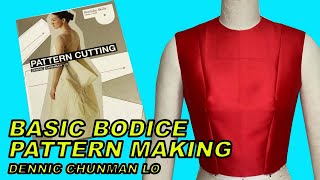 BASIC BODICE BLOCK | PATTERN DRAFTING LESSON | DENNIC CHUNMAN LO METHOD | LA MODÉLISTE