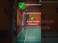 Badminton jump smash dos and donts  shorts