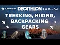 Trekking, Hiking & backpacking gears review | DECATHLON | QUECHUA | FORCLAZ