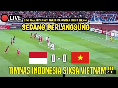 🔴INDONESIA VS VIETNAM SKOR AHIR 0-0 SERANGAN INDONESIA MENYIKSA VIETNAM  PIALA AFF 2023