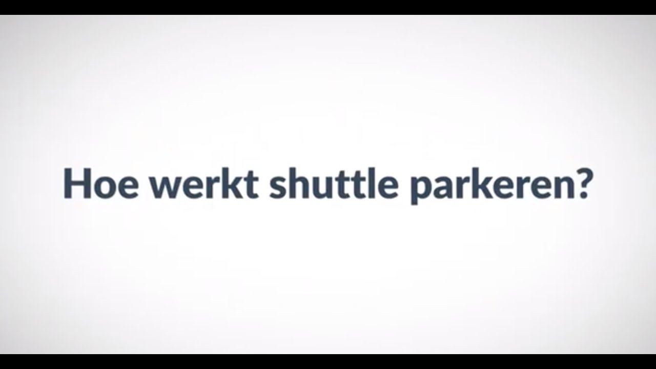 Hoe Werkt Shuttle Parkeren YouTube hoe-werkt-shuttle-parkeren-youtube