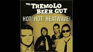 The Tremolo Beer Gut - Hot! Hot! Heatwave (Official Video Hype) #2