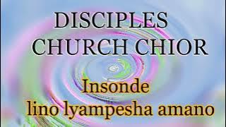 Disciples church choir. Isonde lino lyampesha amano  ine nshilela palwa mafya yesonde nalila kulimwe