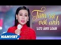 Tâm Sự Với Anh - Lưu Ánh Loan (MV OFFICIAL)