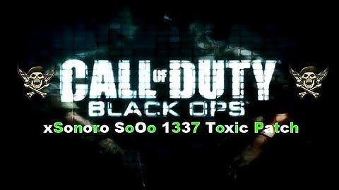 Black Ops | xSonorox SoOo 1337 Toxic Patch | 1.13 | Modded Lobby | [UNRELEASED]