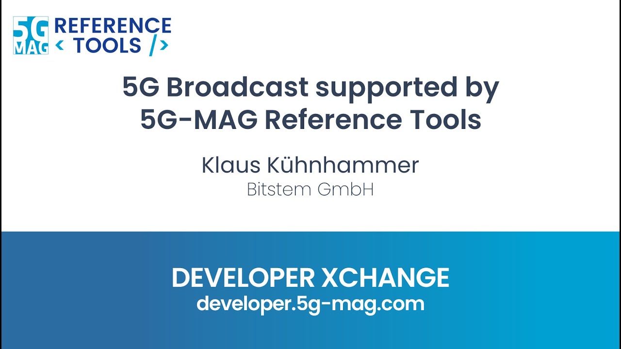 5G Broadcast supported by 5G-MAG Reference Tools