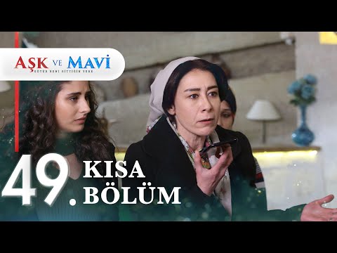 49. Bölüm | Aşk ve Mavi Kısa Bölümler