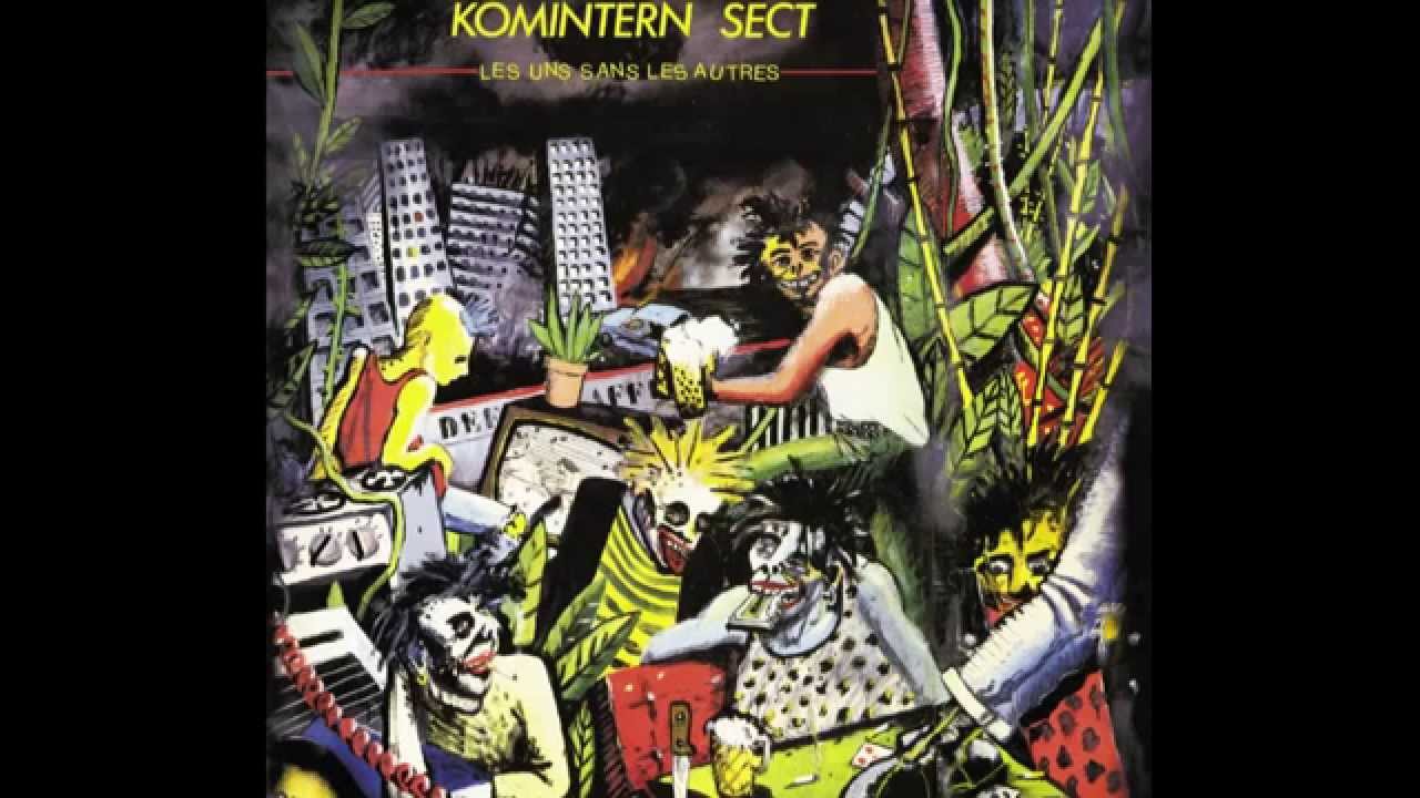 Komintern Sect - Les uns sans les autres (Full Album)