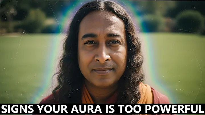5 SECRET SIGNS YOUR AURA IS TOO POWERFUL - BY PARAMAHANSA YOGANANDA