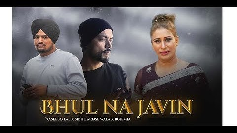 Bhul Na Javin ( Naseebo Lal X Sidhu Moose Wala X Bohemia ) Sad Mashup | Prod.By Zee Music