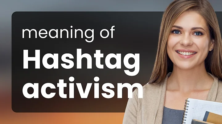 Understanding Hashtag Activism: A Modern Tool for Social Change