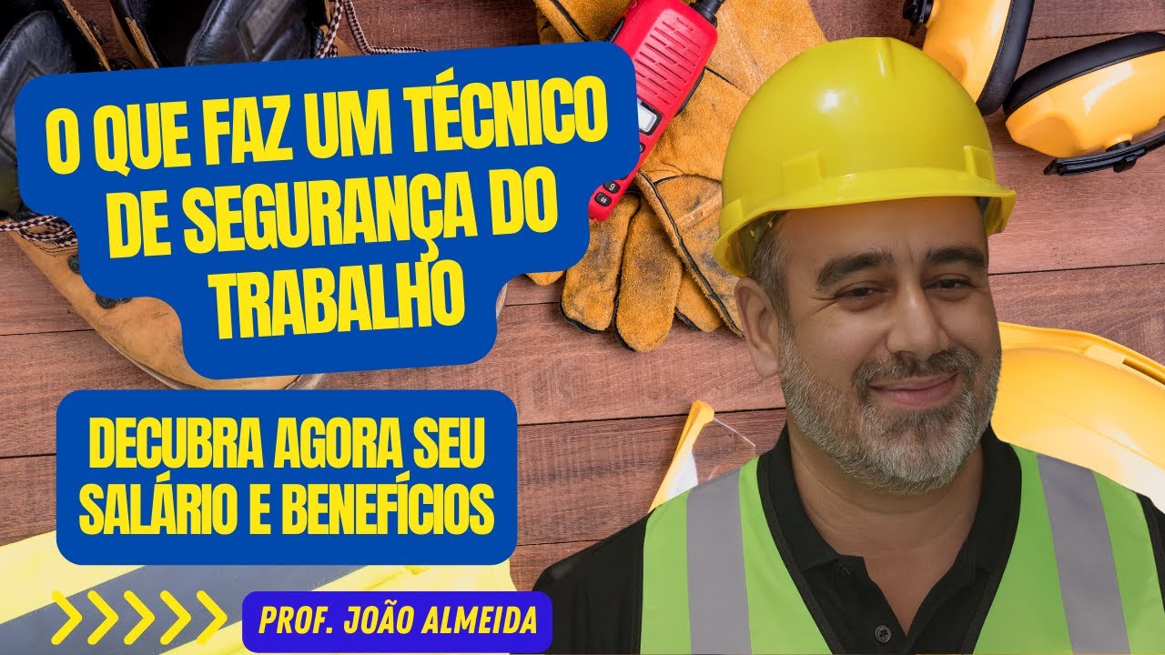 O QUE FAZ UM TÉCNICO DE SEGURANÇA DO TRABALHO!! DESCUBRA SEU SALÁRIO E ...