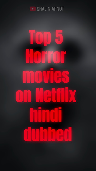 Top 5 Horror Movies on Netflix Hindi Dubbed #top5 #horrormovies #netflix