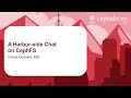 A Harbor-side Chat on CephFS - Patrick Donnelly, IBM