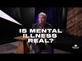 Jack Hibbs: Is Mental Illness Real?
