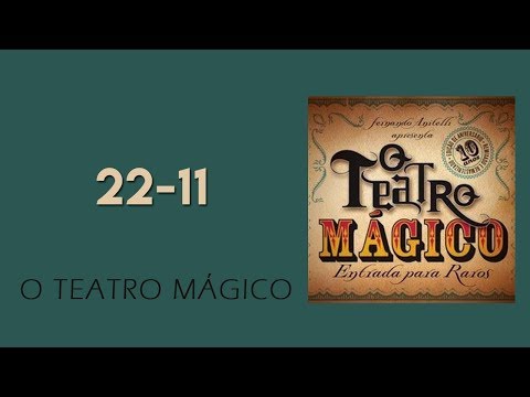 O Teatro Mágico - 22-11 [ÁUDIO OFICIAL]