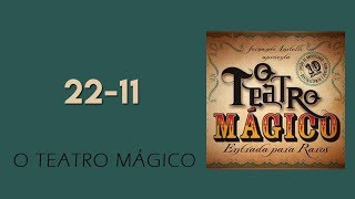 O Teatro Mágico - 22-11 Áudio Oficial