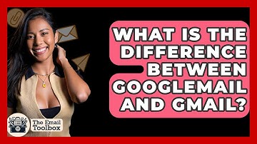 What Is The Difference Between Googlemail And Gmail? - TheEmailToolbox.com