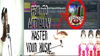 How to ACTUALLY master your music on FL