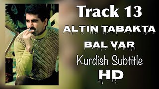 Track13 ( Final ) | Ibrahim Tatlıses - Altın Tabakta Bal Var - Kurdish Subtitle - Badini Resimi