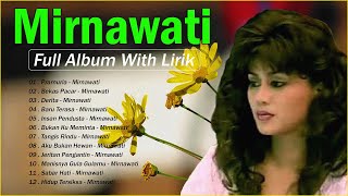 Lagu Hits Mirnawati Full Album With Lirik - Dangdut Nostalgia - Mirnawati Full Album Untuk Siapa