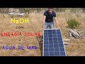 Electrólisis de Agua de Mar con Panel Solar. 🌞 Producir NaOH Ecológico.